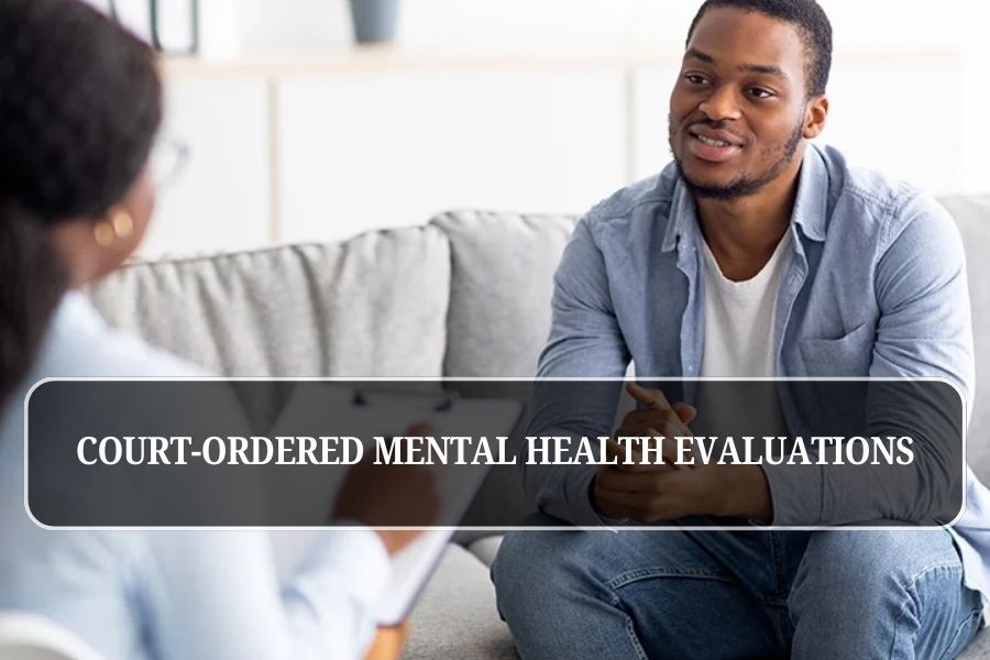 Court-Ordered Mental Health Evaluations