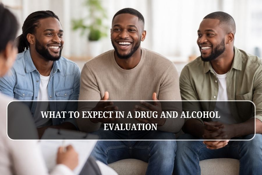 What to Expect in a Drug and Alcohol Evaluation