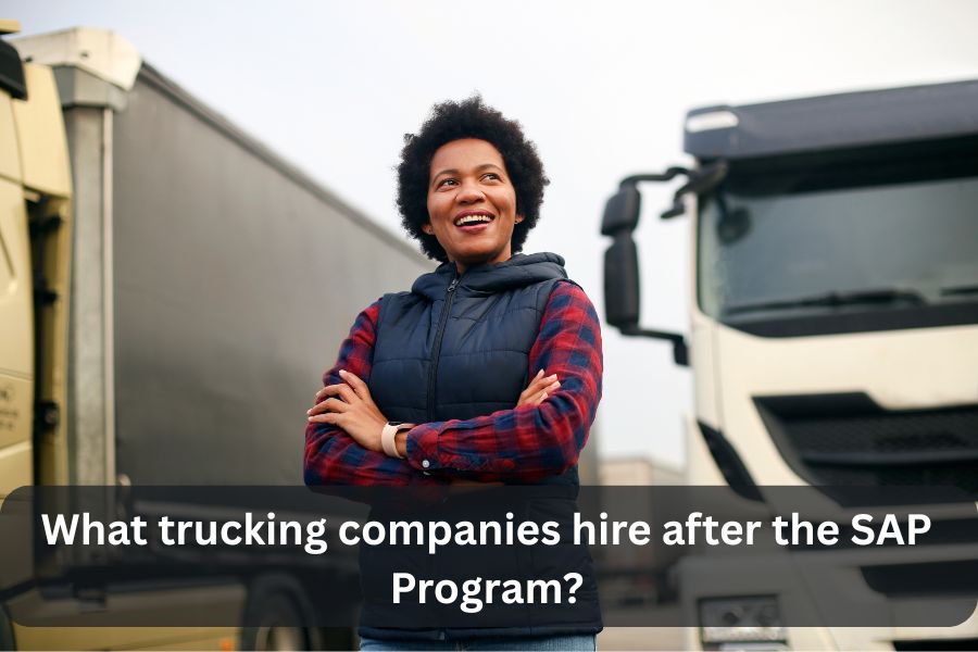 What trucking companies hire after the SAP program?