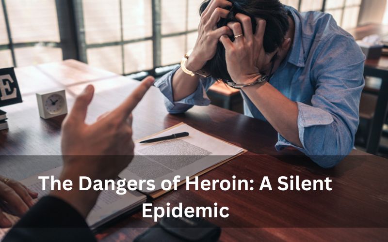 The Dangers of Heroin