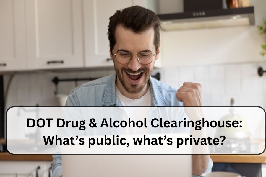 DOT Drug & Alcohol Clearinghouse: What’s Public, What’s Private?