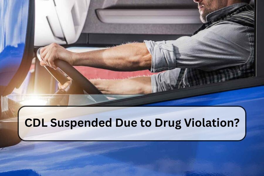 CDL Suspended Due to Drug Violation? Here’s How the SAP Program Can Help
