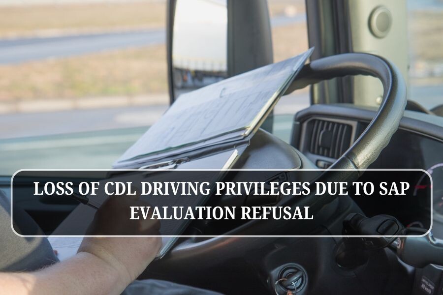 Loss of CDL driving privileges due to SAP evaluation refusal