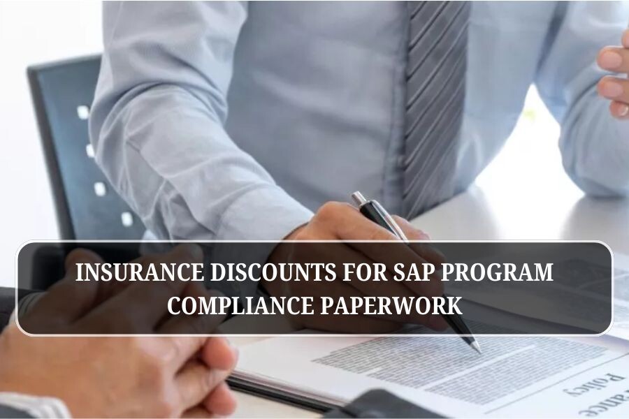 Insurance discounts for SAP program compliance paperwork