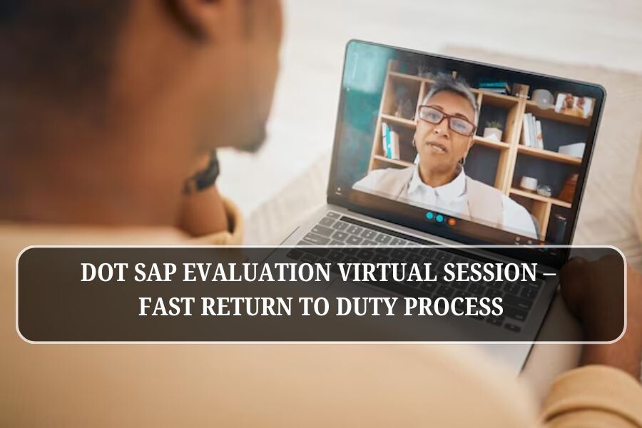 DOT SAP Evaluation virtual session – fast return to duty process
