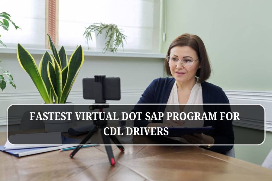 Fastest virtual DOT SAP program for CDL drivers