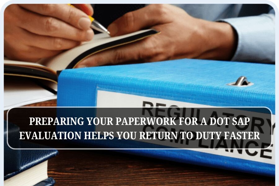 SAP counselor reviewing DOT SAP Evaluation documents with CDL driver 2025