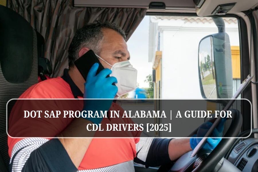 DOT SAP Program in Alabama | A Guide for CDL Drivers [2025]