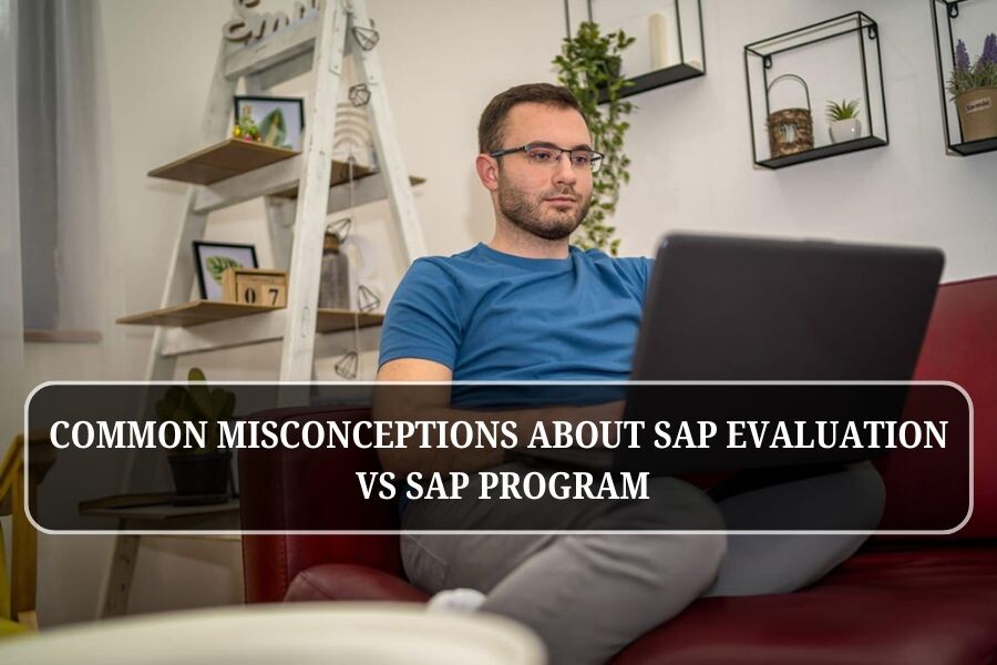 Common Misconceptions About SAP Evaluation vs SAP Program