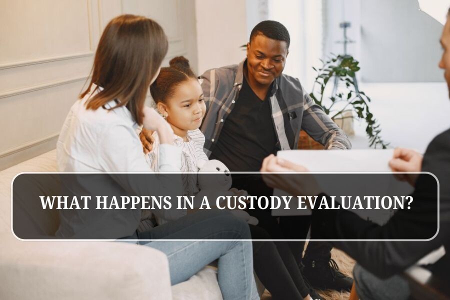 What Happens in a Custody Evaluation?