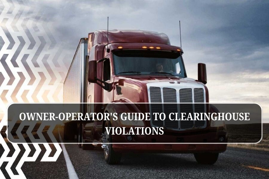 Owner-Operator's Guide to Clearinghouse Violations