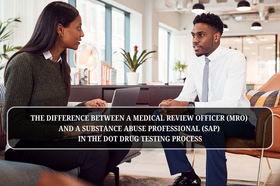 MRO vs SAP: Understanding Your DOT Drug Test Roles