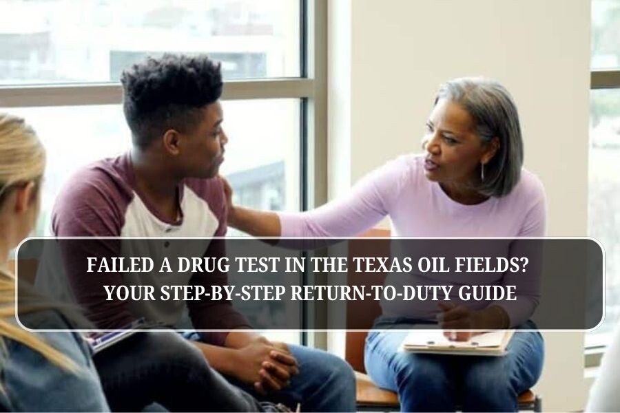 Texas SAP Process Guide: Failed Drug Test Return-to-Duty Steps