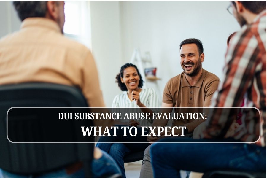 DUI Substance Abuse Evaluation: What to Expect