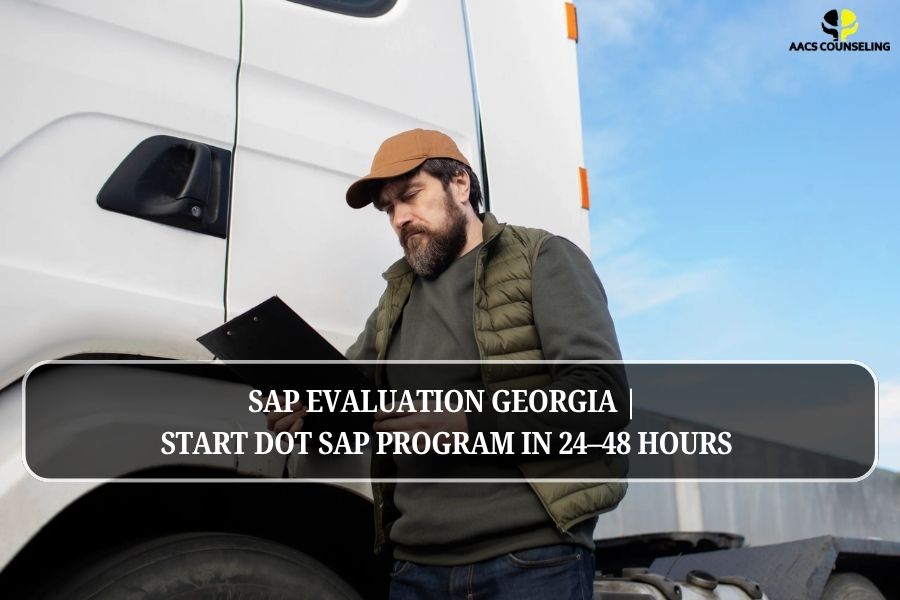 SAP Evaluation Georgia | Start DOT SAP Program in 24–48 Hours