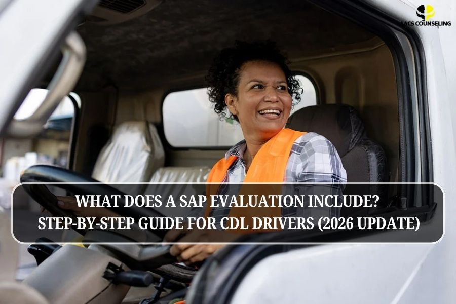 What Does a SAP Evaluation Include? Step-by-Step Guide for CDL Drivers (2026 Update)